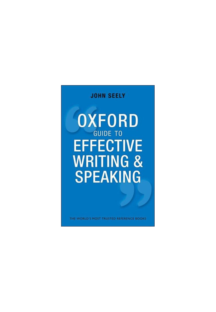 Oxford Guide to Effective Writing & Speaking: How to Communicate Clearly