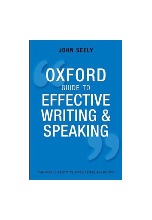 Oxford Guide to Effective Writing & Speaking: How to Communicate Clearly
