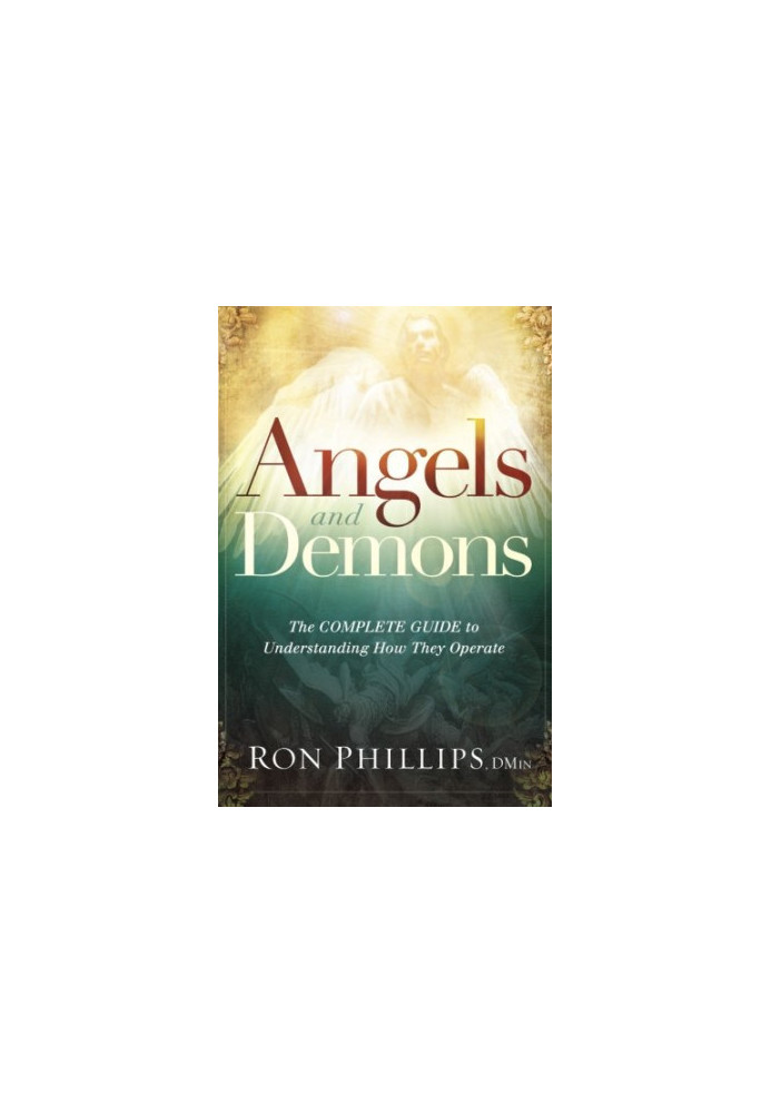Angels and Demons: The Complete Guide to Understanding How They Operate