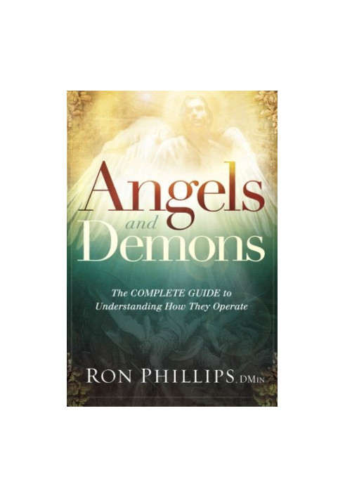 Angels and Demons: The Complete Guide to Understanding How They Operate