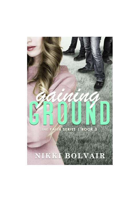 [Faith 03] • Gaining Ground