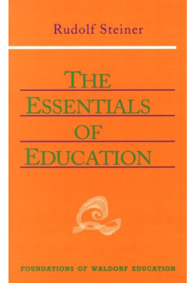 The Essentials of Education (Foundations of Waldorf Education, 18)