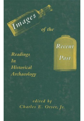 Images of the Recent Past: Readings in Historical Archaeology