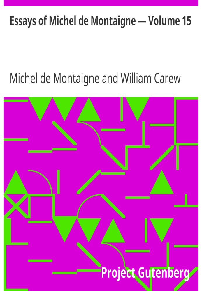 Essays of Michel de Montaigne — Volume 15