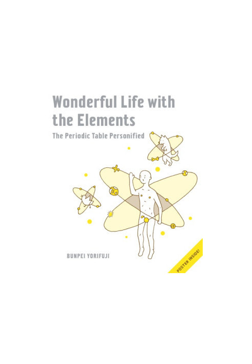 Wonderful life with the elements the periodic table personified