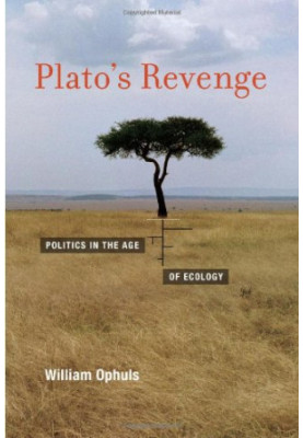 Plato's revenge : politics in the age of ecology