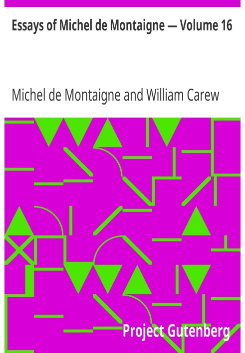 Essays of Michel de Montaigne — Volume 16