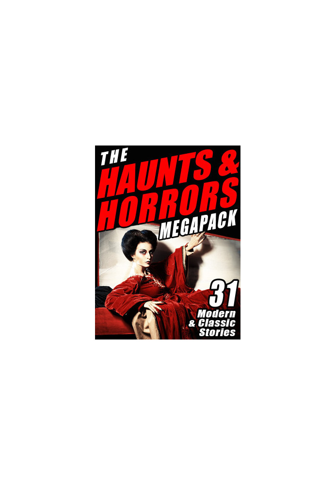 The Haunts & Horrors Megapack · 31 Modern & Classic Stories