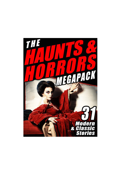 The Haunts & Horrors Megapack · 31 Modern & Classic Stories