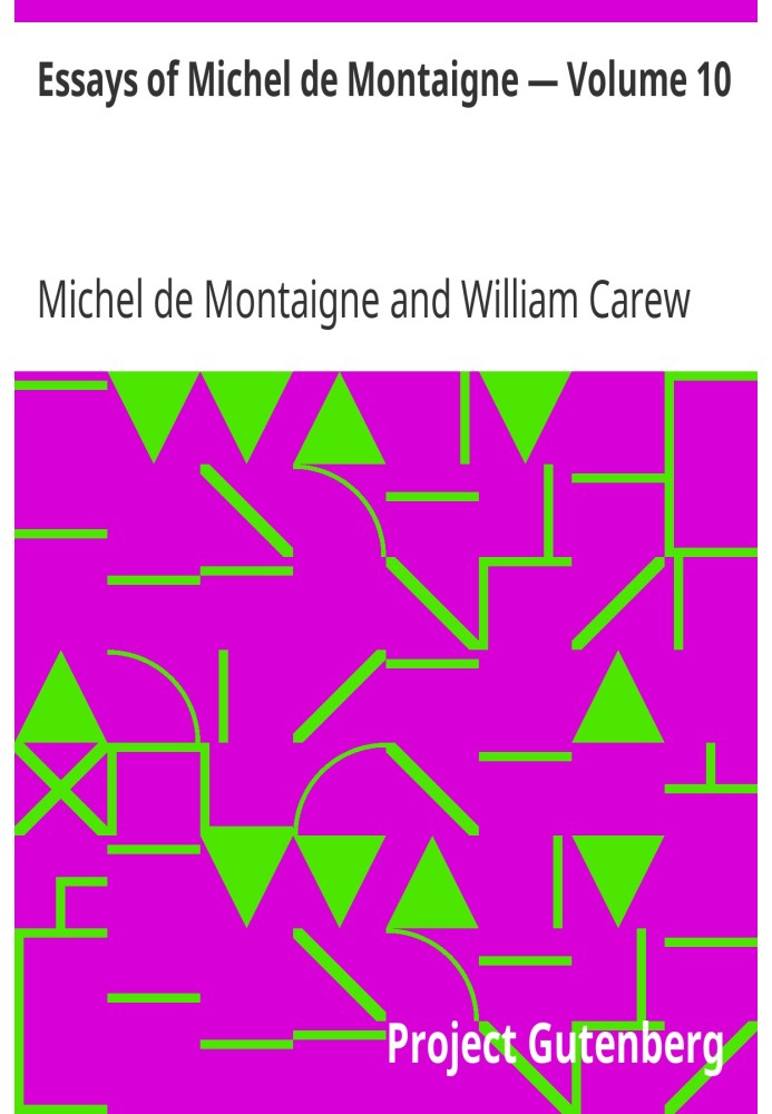 Essays of Michel de Montaigne — Volume 10