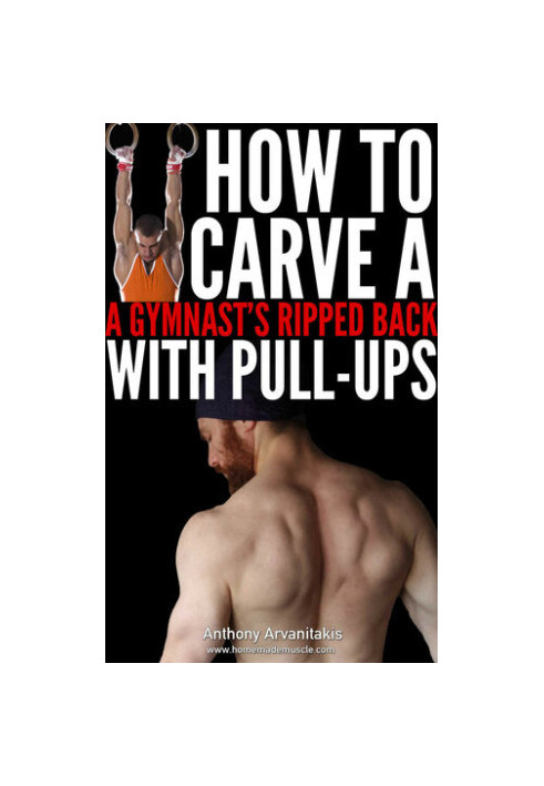How to Carve a Gymnast's Ripped Back with Pull ups (Bodyweight Bodybuilding Tips Book 2)