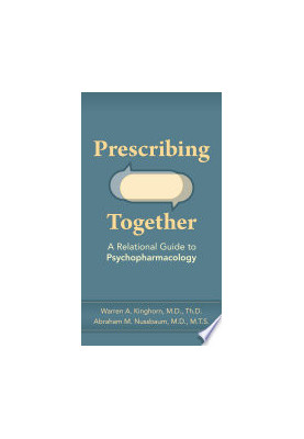 Prescribing Together : A Relational Guide to Psychopharmacology