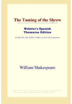 The Taming of the Shrew (Webster's Spanish Thesaurus Edition)
