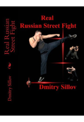 Real Russian Street Fight: 'RSF': Real Street Fight System: The Art Of Self-Defense And Survival In Society, In Prison, In Th