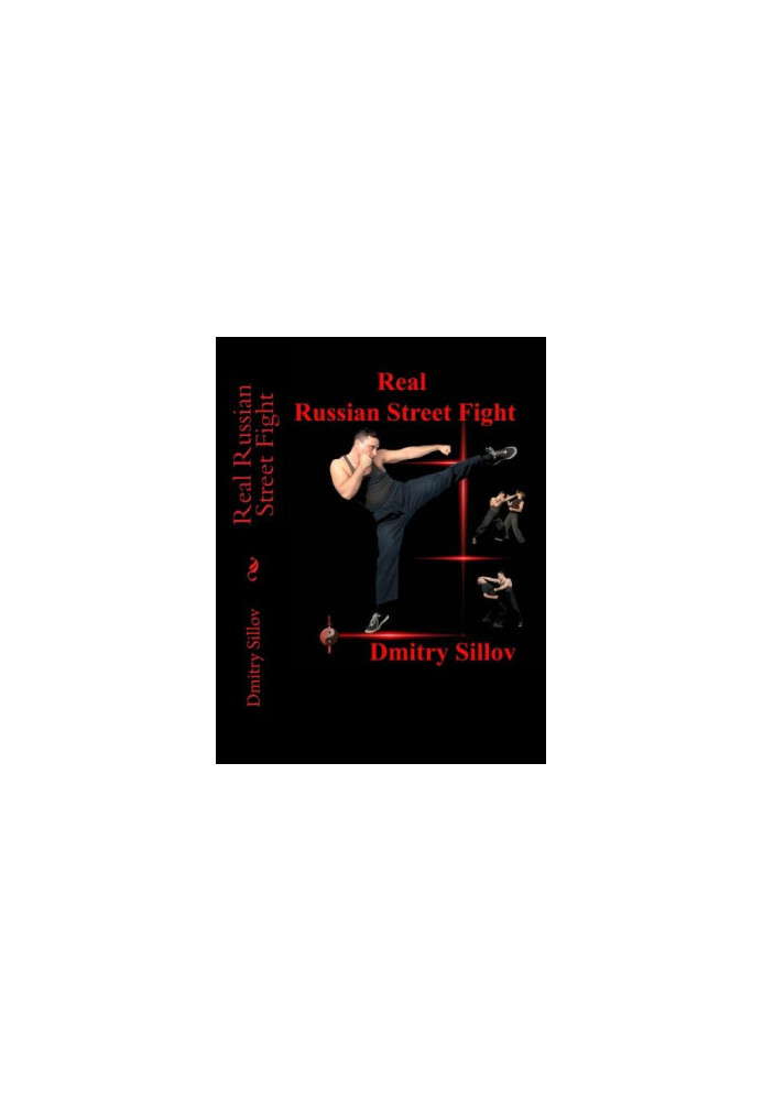 Real Russian Street Fight: 'RSF': Real Street Fight System: The Art Of Self-Defense And Survival In Society, In Prison, In Th