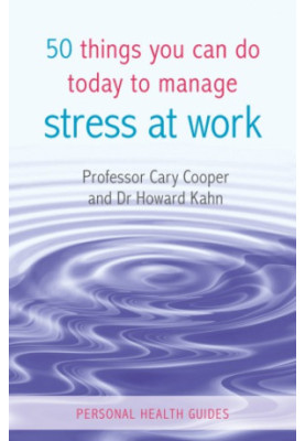 50 things you can do today to manage stress at work