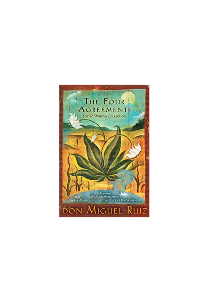 The Four Agreements: A Practical Guide to Personal Freedom