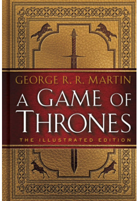 A Game of Thrones The Illustrated Edition