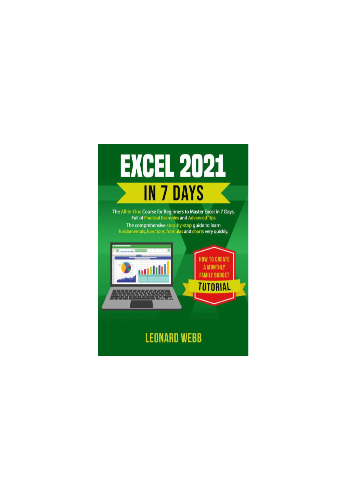 Excel 2021 in 7 days: The All-in-One Course to Master Excel, Full of Practical Examples and Advanced Tips