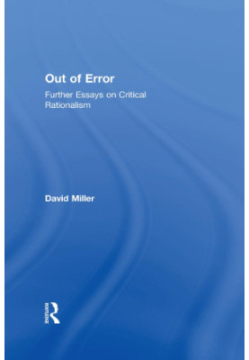 Out of Error: Further Essays on Critical Rationalism