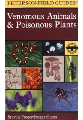 A Field Guide to Venomous Animals and Poisonous Plants: North America North of Mexico
