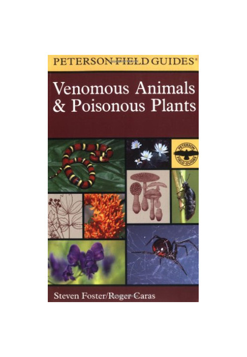 A Field Guide to Venomous Animals and Poisonous Plants: North America North of Mexico