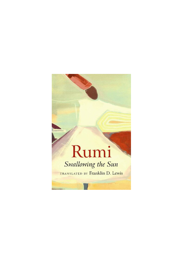 Rumi: Swallowing the Sun: Poems Translated from Persian