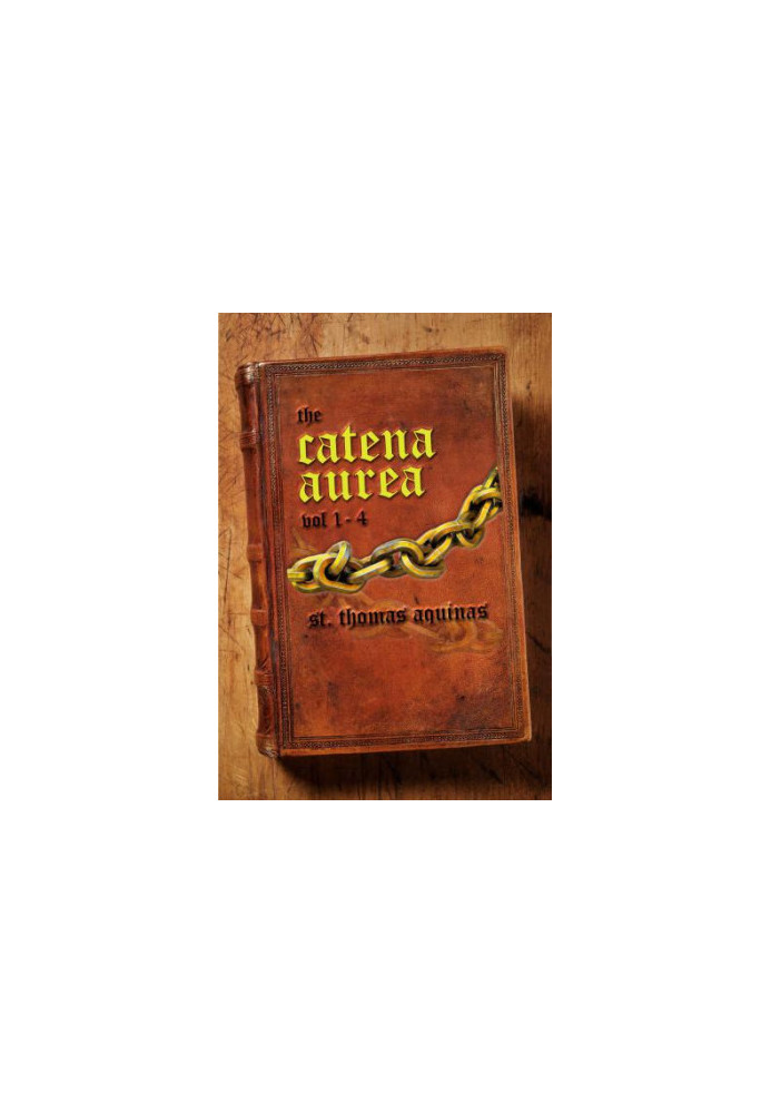 Catena Aurea: Volume 1-4