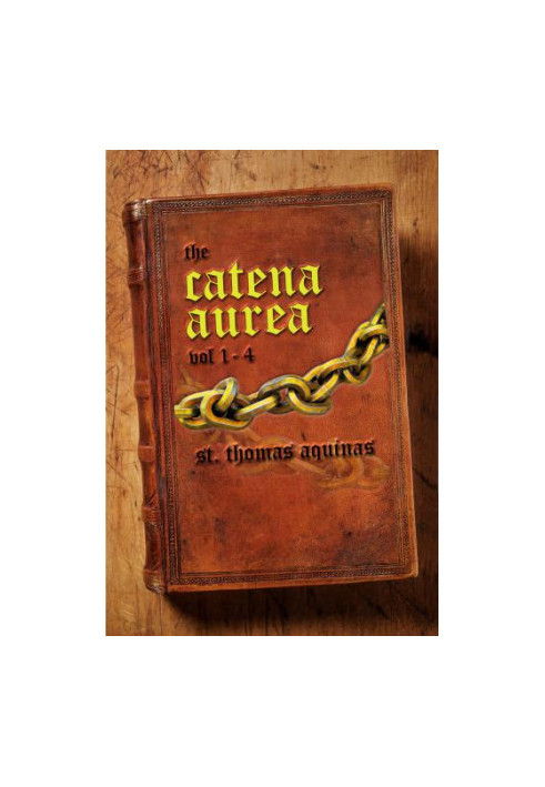 Catena Aurea: Volume 1-4