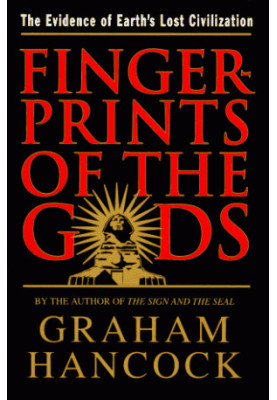 Fingerprints of the Gods: The Evidence of Earth’s Lost Civilization