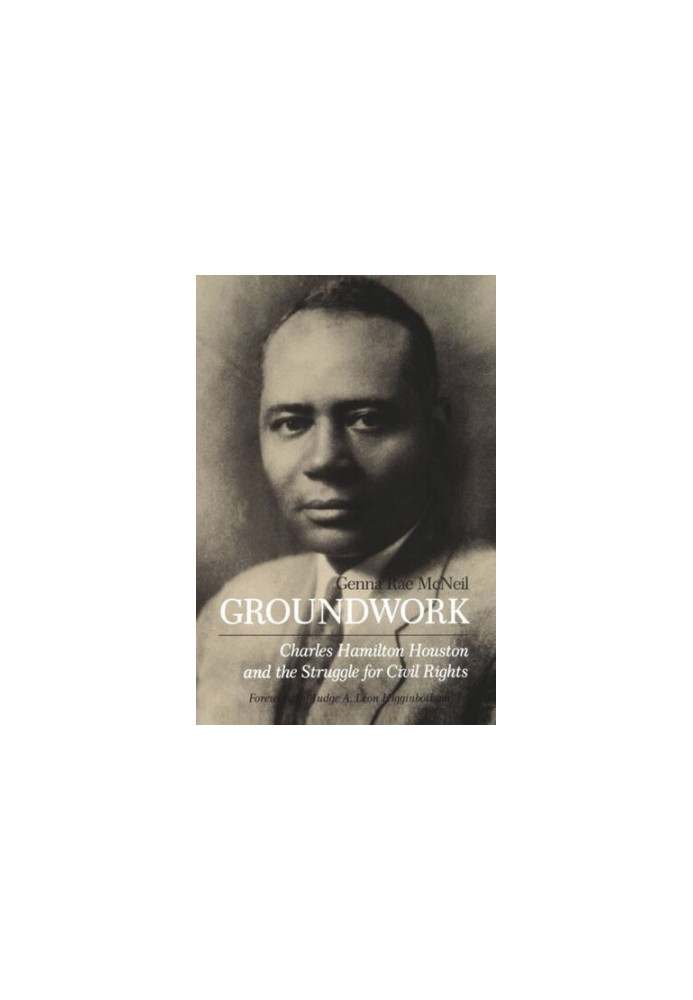 Groundwork: Charles Hamilton Houston and the Struggle for Civil Rights