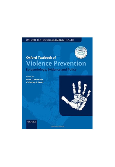 Oxford textbook of violence prevention : epidemiology, evidence, and policy