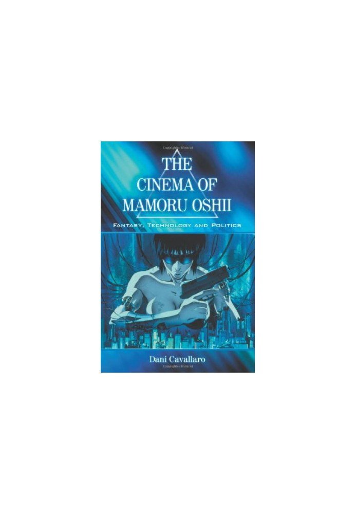 Cinema of Mamoru Oshii: Fantasy, Technology and Politics