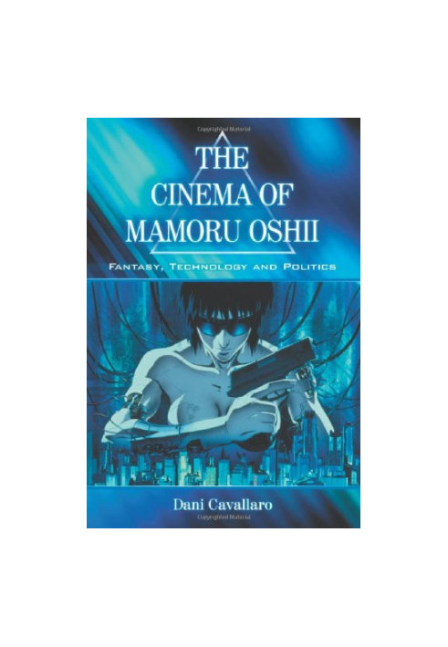 Cinema of Mamoru Oshii: Fantasy, Technology and Politics