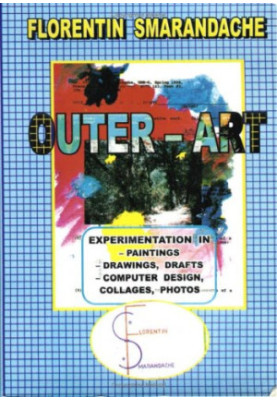 Outer-Art, Vol. I: experimentation in paintings, drawings, drafts, computer design, collages, photos