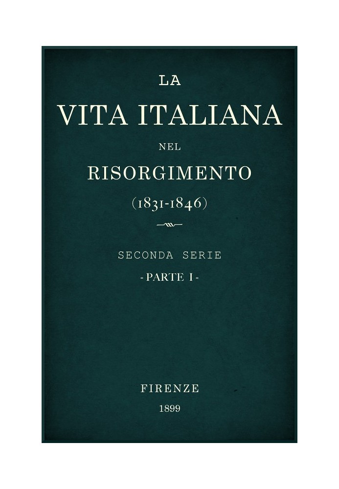 Italian life in the Risorgimento (1831-1846), part 1 Second series - History