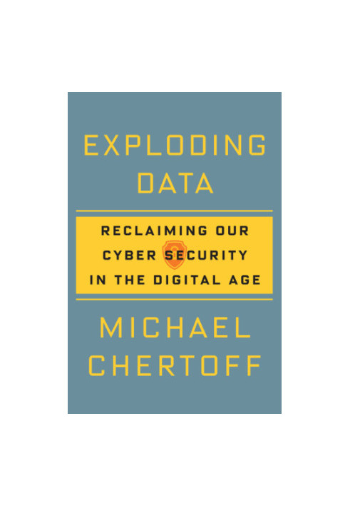 Exploding Data: Reclaiming Our Cyber Security in the Digital Age