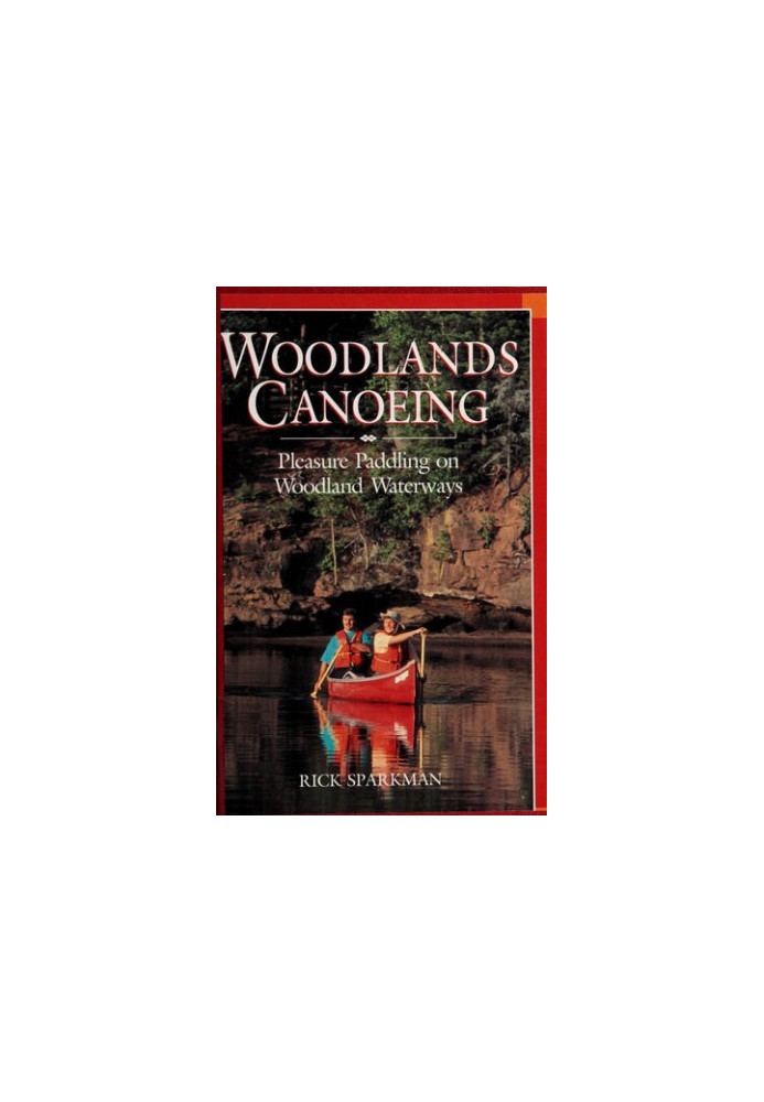 Woodlands canoeing : pleasure paddling on woodland waterways