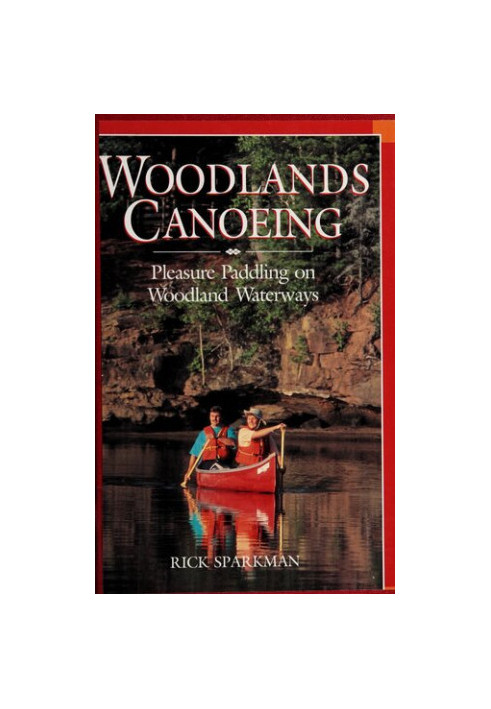 Woodlands canoeing : pleasure paddling on woodland waterways