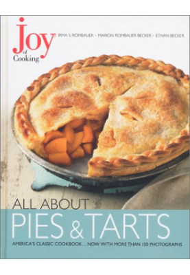 Joy of Cooking - - All About Pies and Tarts