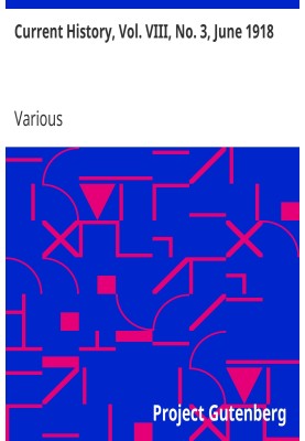 Текущая история, Том. VIII, № 3, июнь 1918 г., Ежемесячный журнал New York Times.