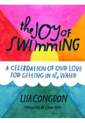 The joy of swimming: a celebration of our love for getting in the water