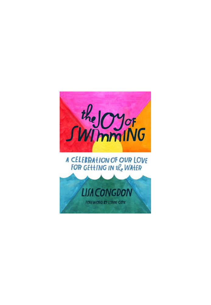 The joy of swimming: a celebration of our love for getting in the water