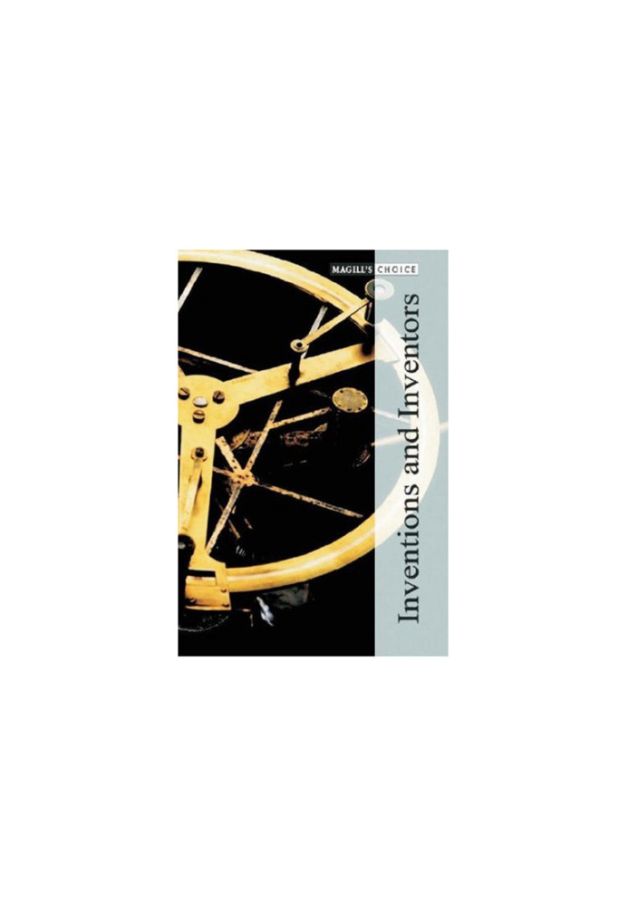 Inventions and Inventors [Magill's Choice, 2 Volumes]