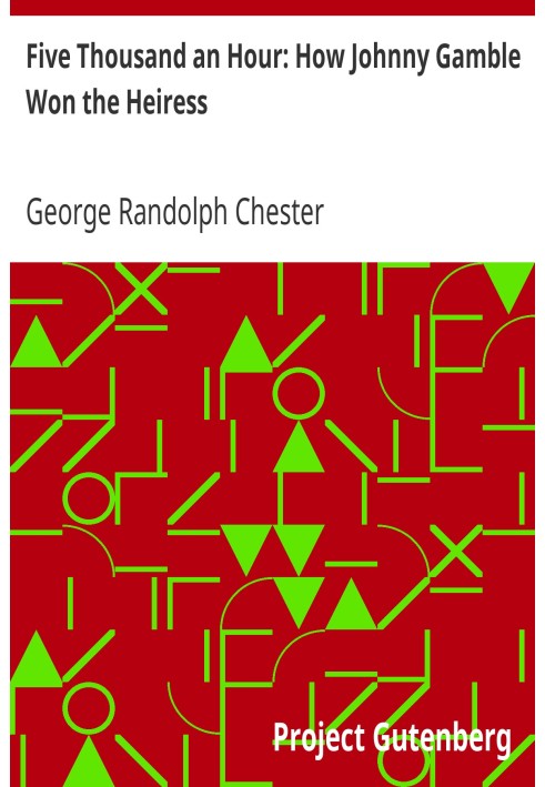 Five Thousand an Hour: How Johnny Gamble Won the Heiress