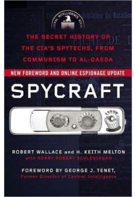 Spycraft: The Secret History of the CIA's Spytechs, from Communism to Al-Qaeda