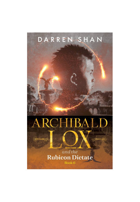 Archibald Lox and the Rubicon Dictate: Archibald Lox 6