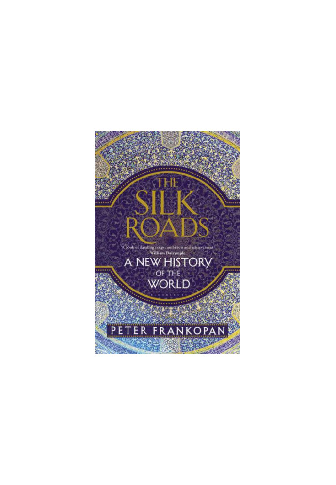 The Silk Roads: A New History of the World