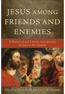 Jesus Among Friends and Enemies