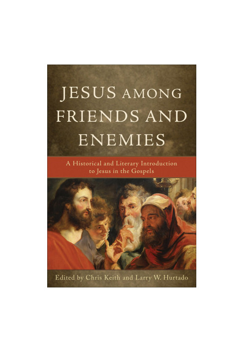 Jesus Among Friends and Enemies